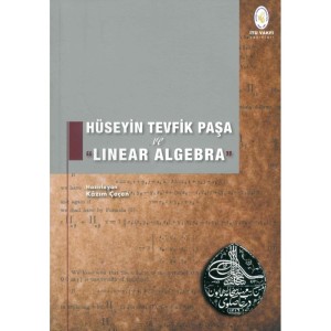 Hüseyin Tevfik Paşa ve Linear Algebra - Kâzım Çeçen