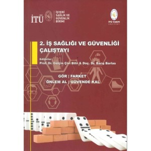 2. İş Sağlığı ve Güvenliği Çalıştayı -  Prof. Dr. Gülçin Çivi Bilir, Doç. Dr. Barış Barlas