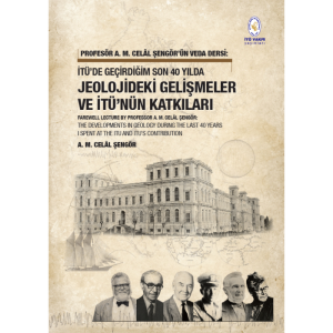 Profesör A. M. Celâl Şengör’ün Veda Dersi: İTÜ’de Geçirdiğim Son 40 Yılda Jeolojideki Gelişmeler ve İTÜ’nün Katkıları (Türkçe/İngilizce)